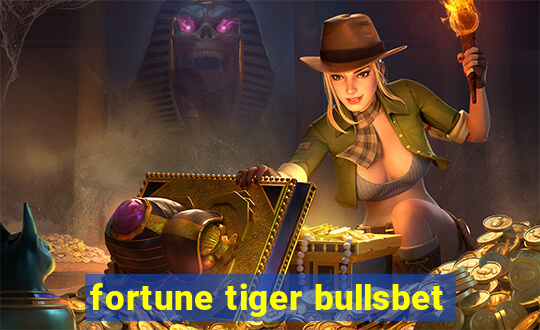 fortune tiger bullsbet